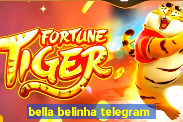 bella belinha telegram